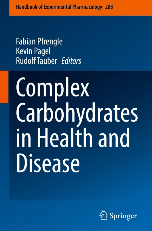Complex Carbohydrates in Health and Disease (Handbook of Experimental Pharmacology, 288)
