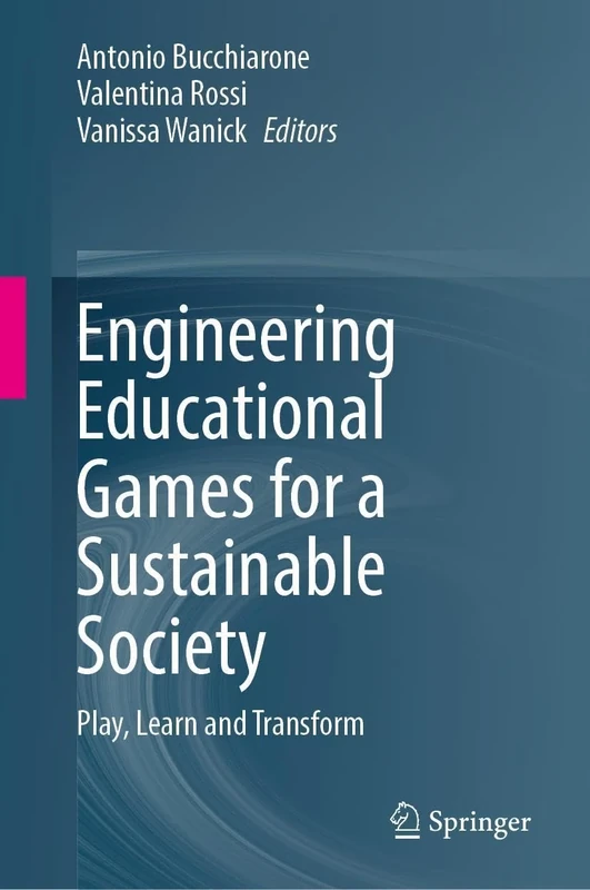 Engineering Educational Games for a Sustainable Society: Play, Learn and Transform
