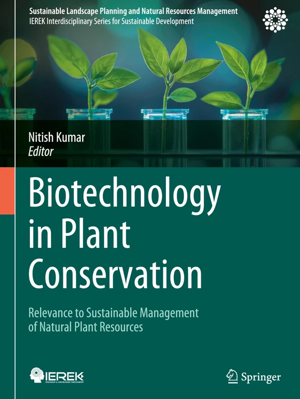 Biotechnology in Plant Conservation: Relevance to Sustainable Management of Natural Plant Resources (Sustainable Landscape Planning and Natural Resources Management)