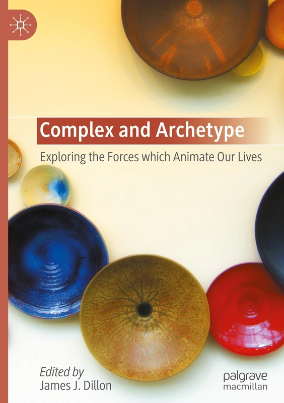 Complex and Archetype: Exploring the Forces which Animate Our Lives