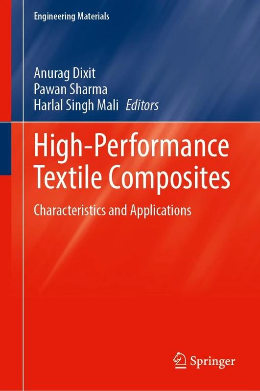 High-Performance Textile Composites: Characteristics and Applications (Engineering Materials)