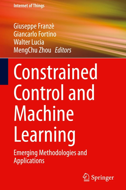 Constrained Control and Machine Learning: Emerging Methodologies and Applications (Internet of Things)