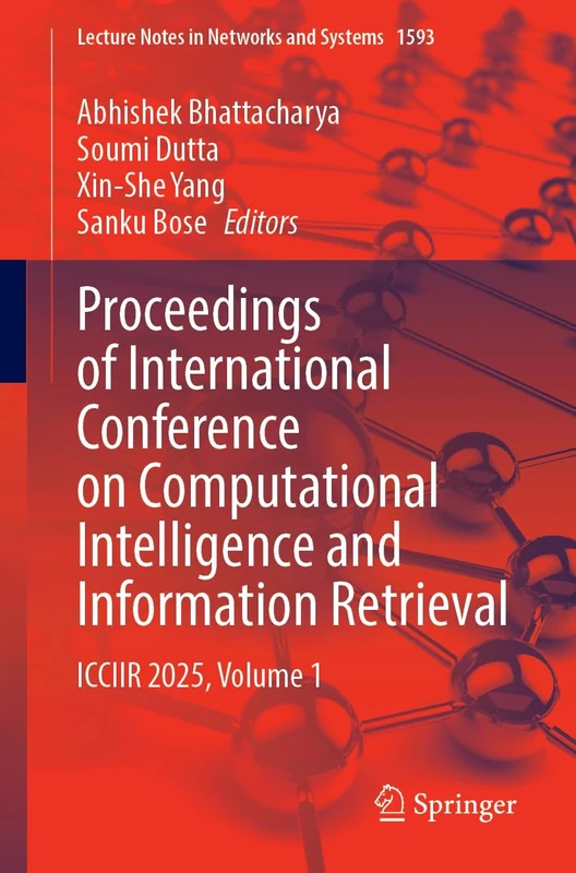 Proceedings of International Conference on Computational Intelligence and Information Retrieval: ICCIIR 2025, Volume 1 (Lecture Notes in Networks and Systems, 1593)