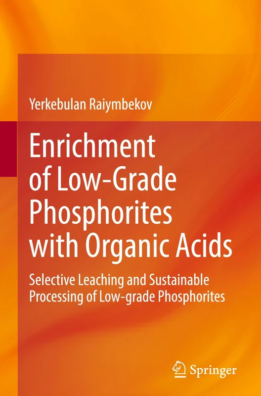 Enrichment of Low-Grade Phosphorites with Organic Acids: Selective Leaching and Sustainable Processing of Low-grade Phosphorites