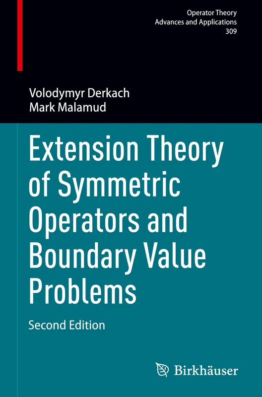 Extension Theory of Symmetric Operators and Boundary Value Problems (Operator Theory: Advances and Applications, 309)
