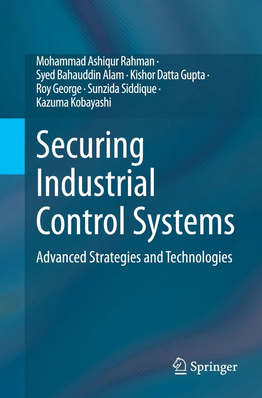 Securing Industrial Control Systems: Advanced Strategies and Technologies