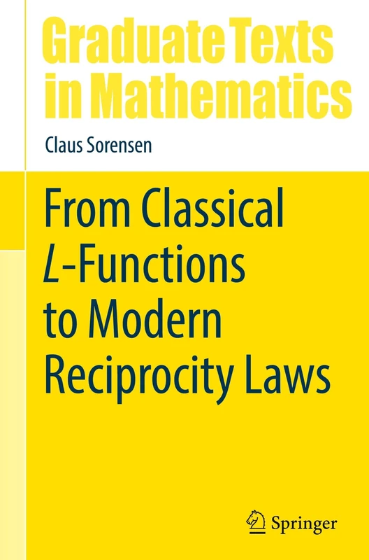 Springer - From Classical L-Functions to Modern Reciprocity Laws