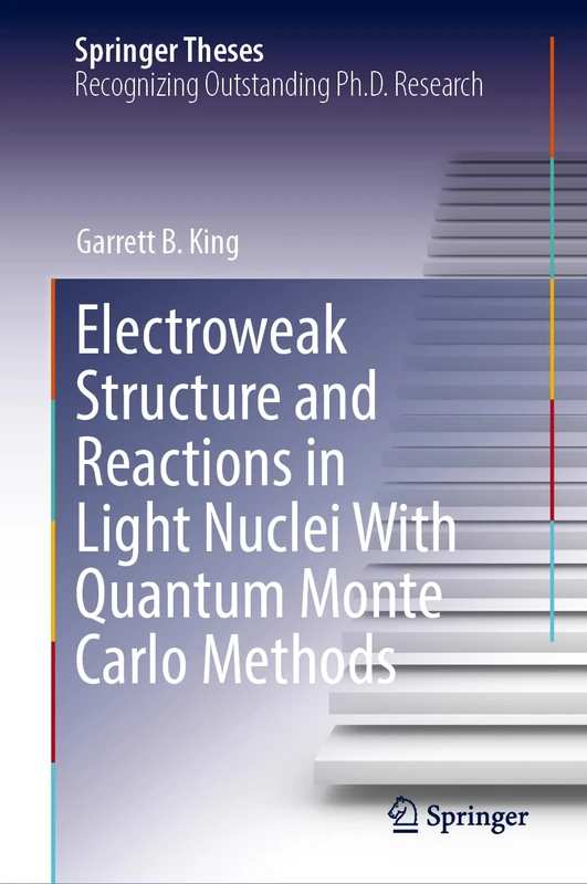Electroweak Structure and Reactions in Light Nuclei with Quantum Monte Carlo Methods (Springer Theses)