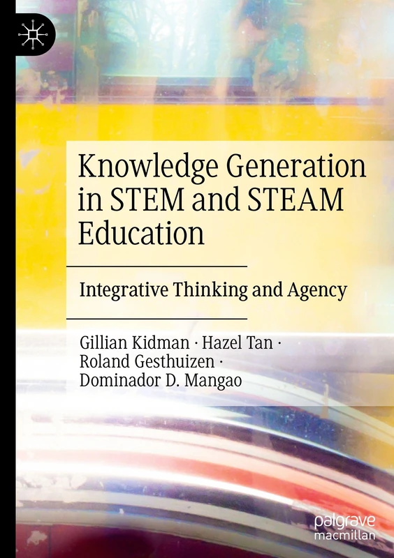 Knowledge Generation in STEM and STEAM Education: Integrative Thinking and Agency - Image 1