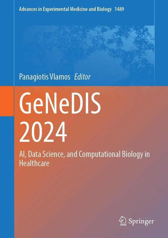 GeNeDIS 2024: AI, Data Science, and Computational Biology in Healthcare (Advances in Experimental Medicine and Biology, 1489)