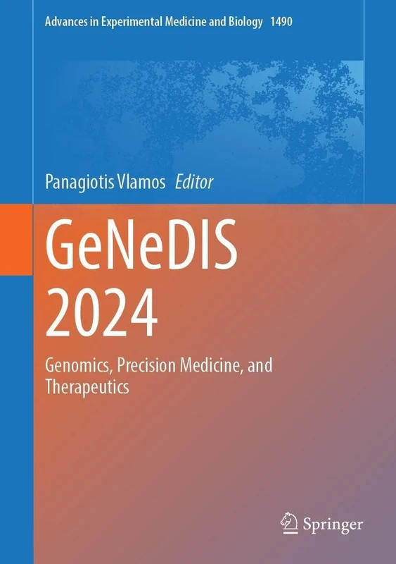 GeNeDIS 2024: Genomics, Precision Medicine, and Therapeutics (Advances in Experimental Medicine and Biology, 1490) - Image 1