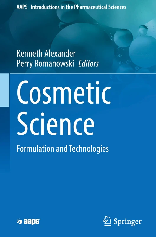 Cosmetic Science: Formulation and Technologies (AAPS Introductions in the Pharmaceutical Sciences, 15)