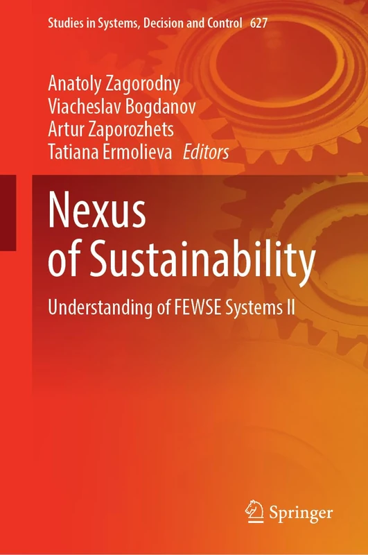 Nexus of Sustainability: Understanding of FEWSE Systems ІI (Studies in Systems, Decision and Control, 627)