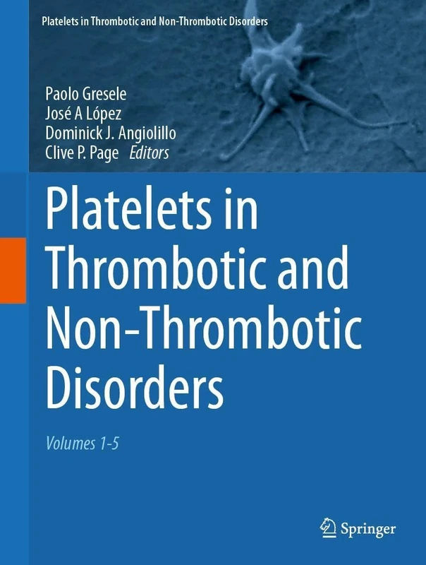 Platelets in Thrombotic and Non-Thrombotic Disorders: Volumes 1-5