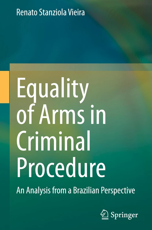 Springer - Equality of Arms in Criminal Procedure Book