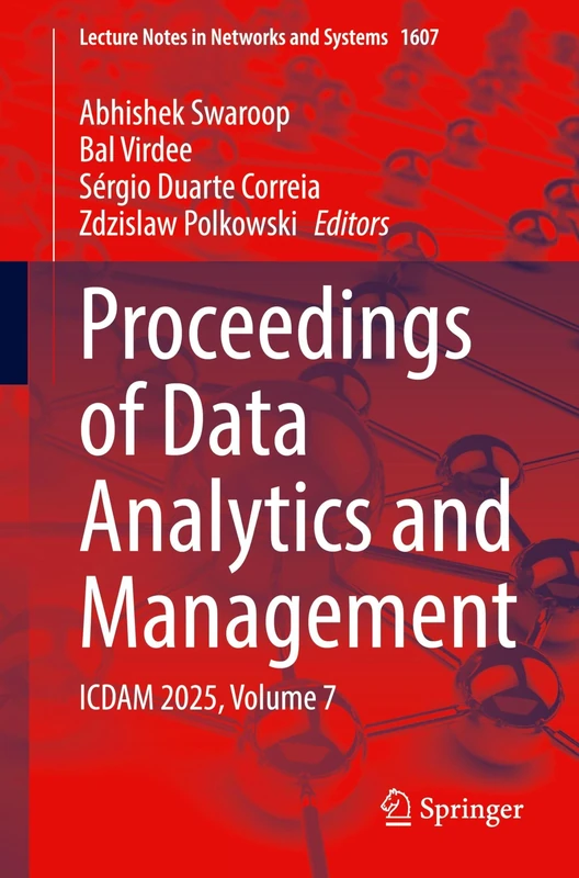 Proceedings of Data Analytics and Management: ICDAM 2025, Volume 7 (Lecture Notes in Networks and Systems, 1607)