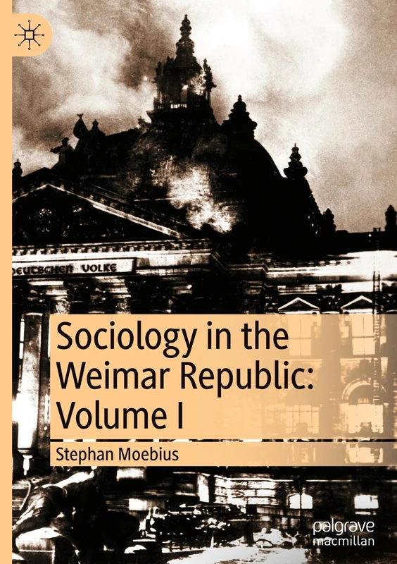 Sociology in the Weimar Republic: Volume I: 1