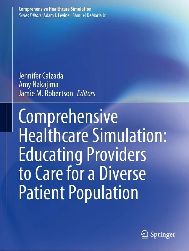 Comprehensive Healthcare Simulation: Educating Providers to Care for a Diverse Patient Population: Equity, Diversity, and Inclusion