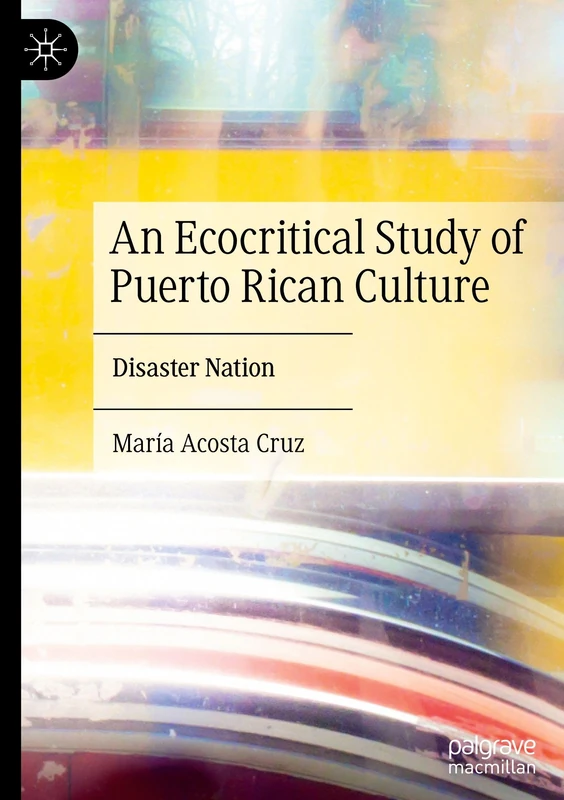 An Ecocritical Study of Puerto Rican Culture: Disaster Nation - Image 1