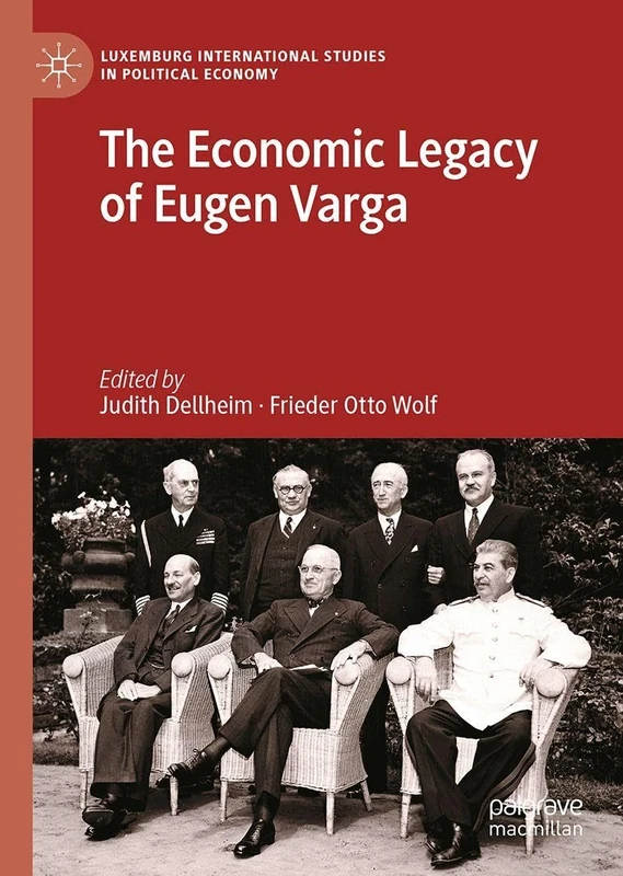 The Economic Legacy of Eugen Varga (Luxemburg International Studies in Political Economy)
