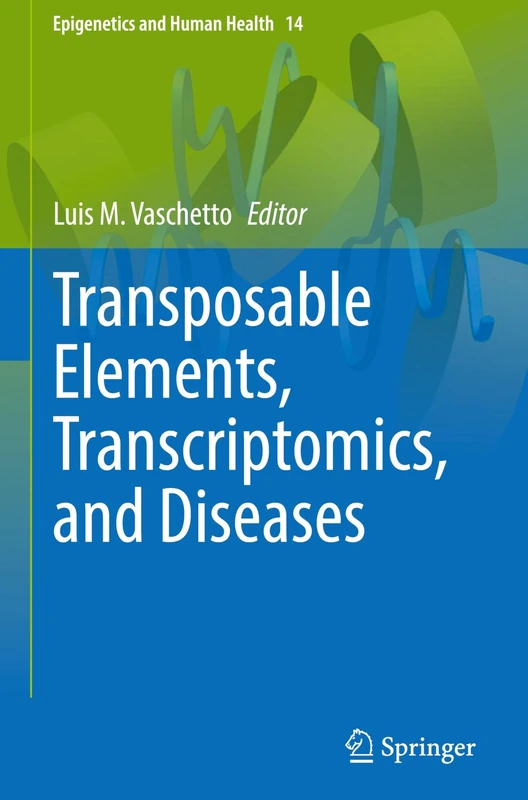 Transposable Elements, Transcriptomics, and Diseases (Epigenetics and Human Health, 14)