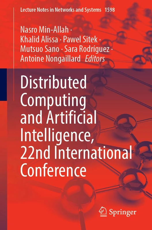 Distributed Computing and Artificial Intelligence, 22nd International Conference (Lecture Notes in Networks and Systems, 1598) - Image 1