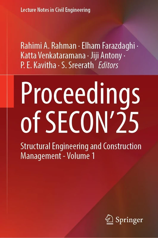 Proceedings of SECON’25: Structural Engineering and Construction Management ― Volume 1 (Lecture Notes in Civil Engineering, 742)