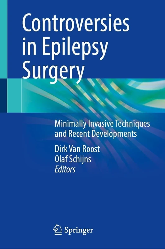 Controversies in Epilepsy Surgery: Minimally Invasive Techniques and Recent Developments