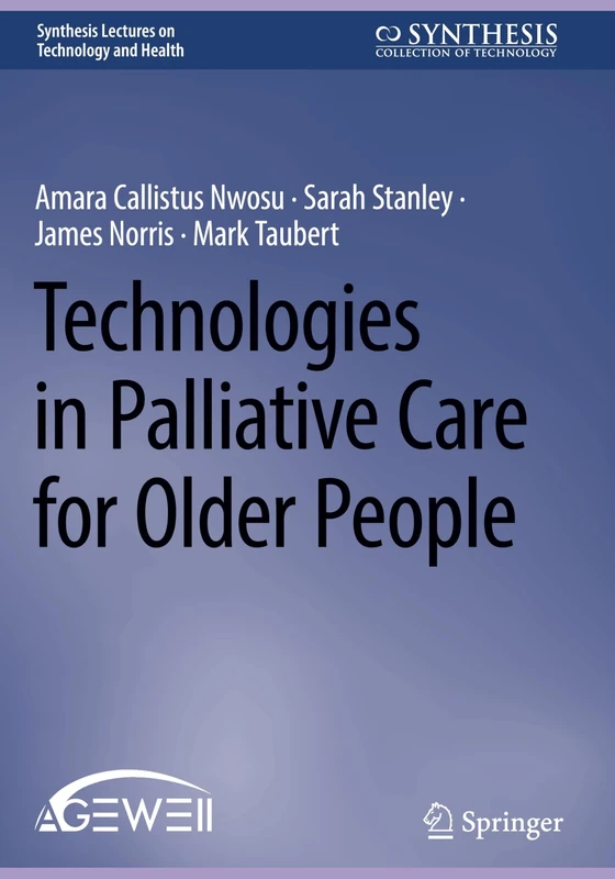 Technologies in Palliative Care for Older People (Synthesis Lectures on Technology and Health)