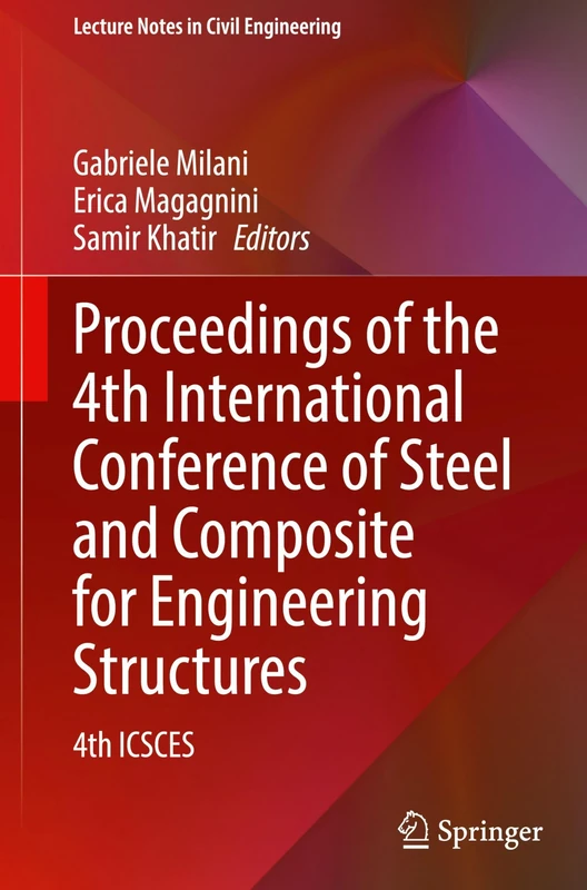 Proceedings of the 4th International Conference of Steel and Composite for Engineering Structures: 4th ICSCES (Lecture Notes in Civil Engineering, 746)