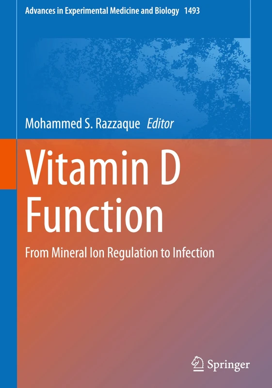 Vitamin D Function: From Mineral Ion Regulation to Infection (Advances in Experimental Medicine and Biology, 1493)