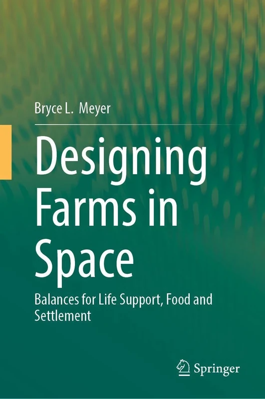 Designing Farms in Space: Balances for Life Support, Food and Settlement