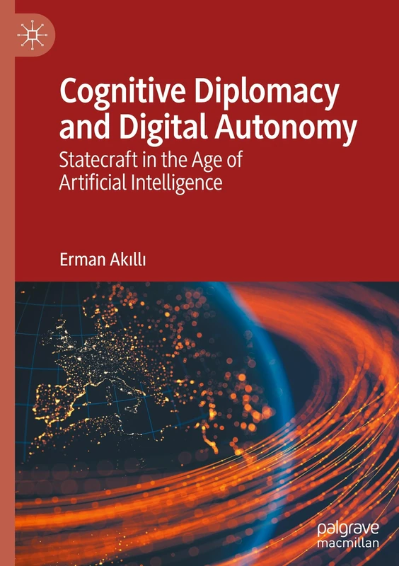 MACMILLAN Cognitive Diplomacy and Digital Autonomy Book