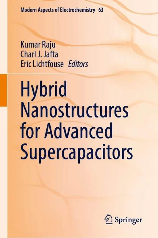 Hybrid Nanostructures for Advanced Supercapacitors (Modern Aspects of Electrochemistry, 63)
