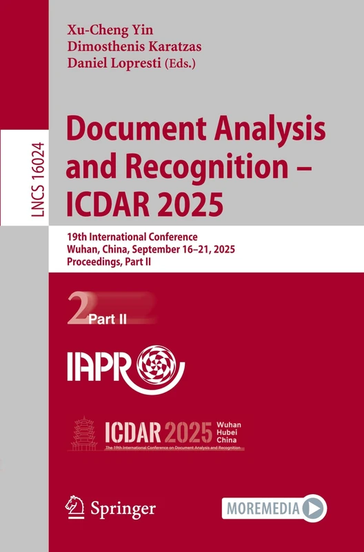 Document Analysis and Recognition – ICDAR 2025: 19th International Conference, Wuhan, China, September 16–21, 2025, Proceedings, Part II: 16024 (Lecture Notes in Computer Science, 16024)