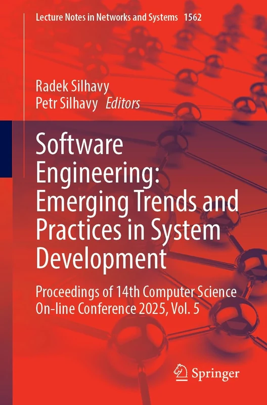 Software Engineering: Emerging Trends and Practices in System Development: Proceedings of 14th Computer Science On-line Conference 2025, Volume 5 (Lecture Notes in Networks and Systems, 1562)