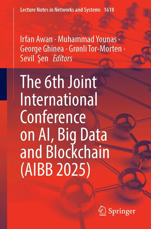 The 6th Joint International Conference on AI, Big Data and Blockchain (AIBB 2025) (Lecture Notes in Networks and Systems, 1618)