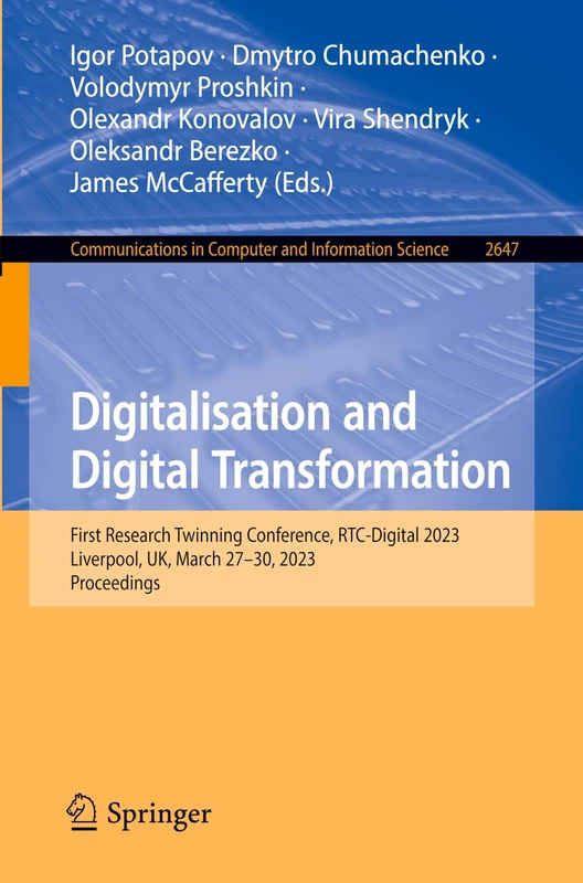 Digitalisation and Digital Transformation: First Research Twinning Conference, RTC-Digital 2023, Liverpool, UK, March 27–30, 2023, Proceedings ... in Computer and Information Science, 2647)