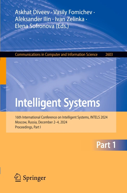 Intelligent Systems: 16th International Conference on Intelligent Systems, INTELS 2024, Moscow, Russia, December 2–4, 2024, Proceedings, Part I ... in Computer and Information Science, 2603)