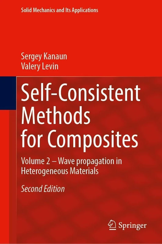 Self-Consistent Methods for Composites: Volume 2 – Wave Propagation in Heterogeneous Materials (Solid Mechanics and Its Applications, 284)