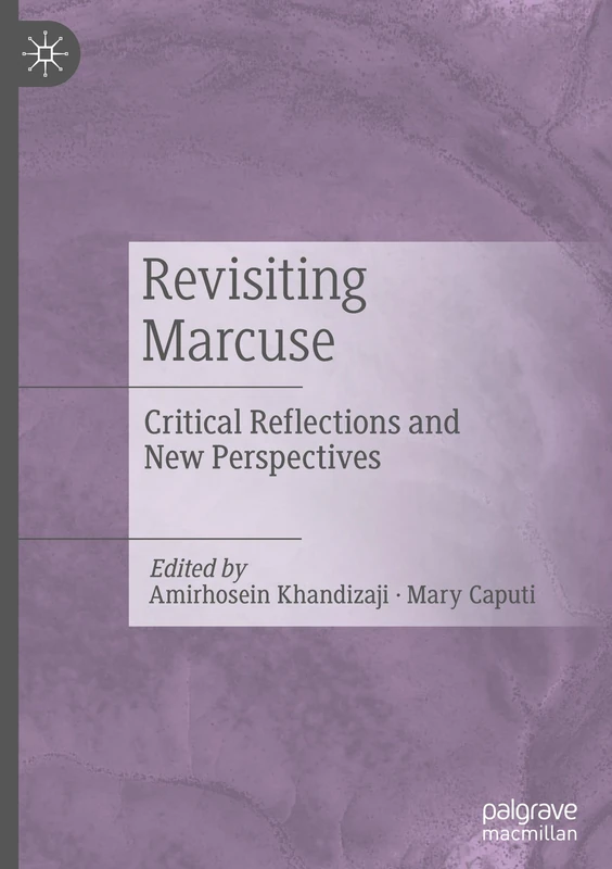Revisiting Marcuse: Critical Reflections and New Perspectives
