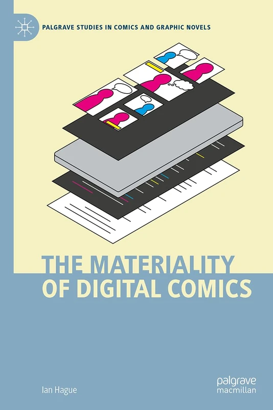 The Materiality of Digital Comics (Palgrave Studies in Comics and Graphic Novels)