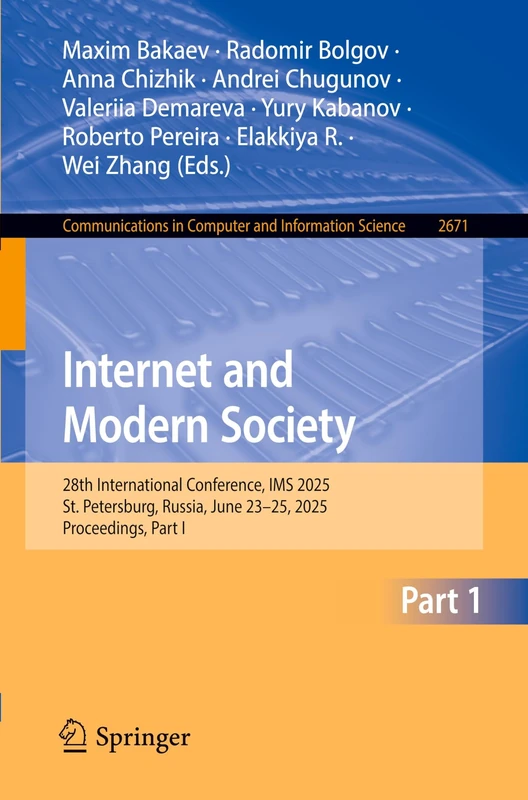 Internet and Modern Society: 28th International Conference, IMS 2025, St. Petersburg, Russia, June 23–25, 2025, Proceedings, Part I (Communications in Computer and Information Science, 2671)