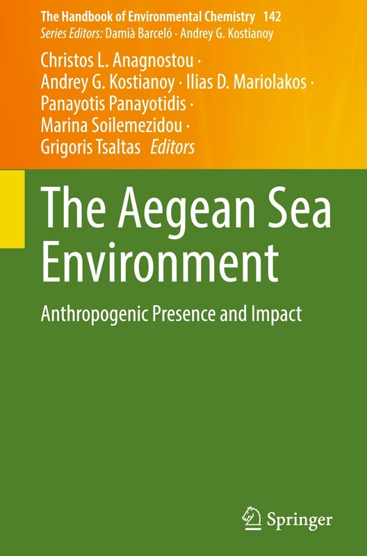 The Aegean Sea Environment: Anthropogenic Presence and Impact (The Handbook of Environmental Chemistry, 142)