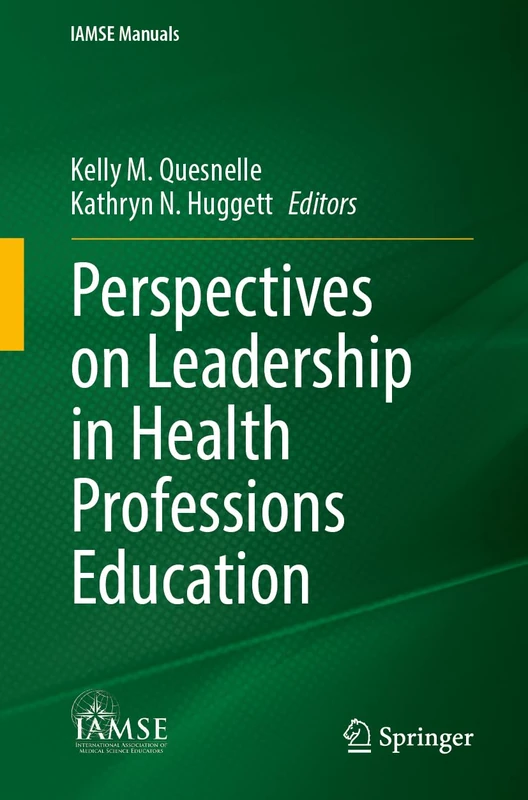Perspectives on Leadership in Health Professions Education (IAMSE Manuals)