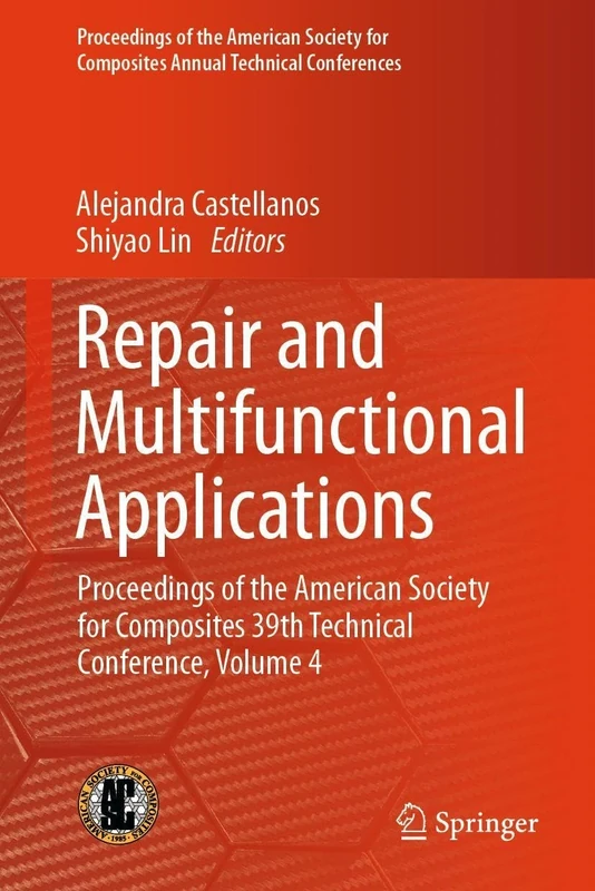 Repair and Multifunctional Applications: Proceedings of the American Society for Composites 39th Technical Conference, Volume 4