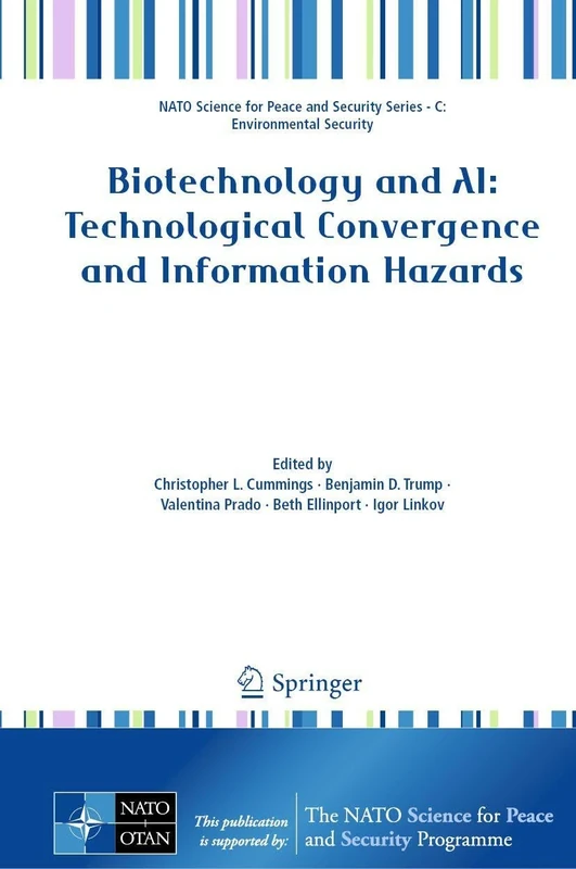 Biotechnology and AI: Technological Convergence and Information Hazards (NATO Science for Peace and Security Series A: Chemistry and Biology)