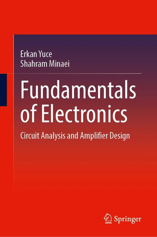 Fundamentals of Electronics: Circuit Analysis and Amplifier Design