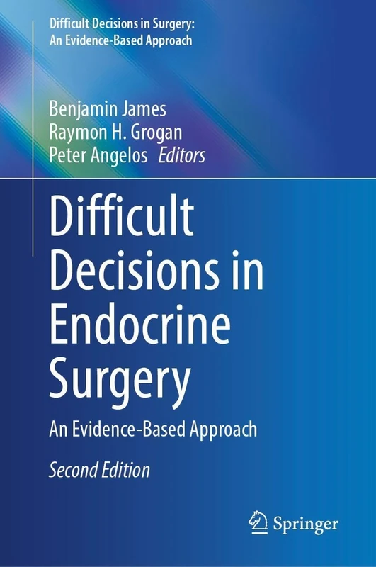 Difficult Decisions in Endocrine Surgery: An Evidence-Based Approach