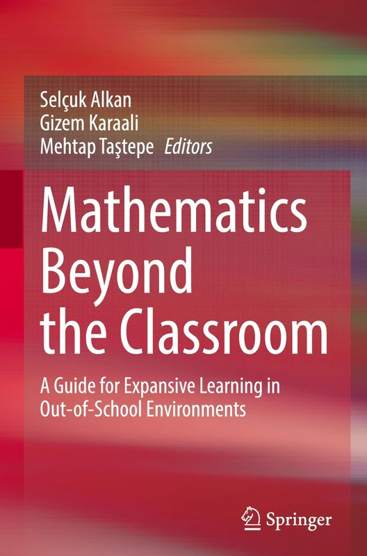 Mathematics Beyond the Classroom: A Guide for Expansive Learning in Out-of-School Environments